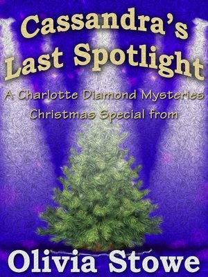 cover image of Cassandra's Last Spotlight (Charlotte Diamond Mysteries--Christmas)